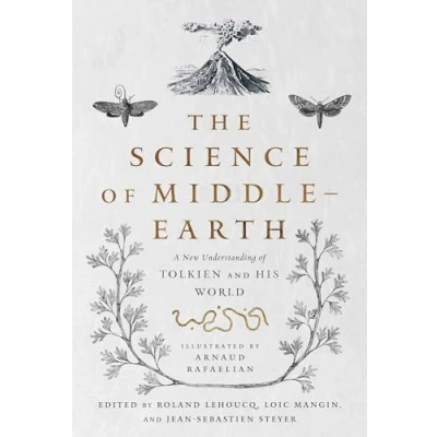 Abbildung von The Science of Middle earth: A New Understanding Tolkien and His World