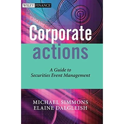 Abbildung von Corporate Actions: A Guide To Securities Event Management (Wiley Finance)