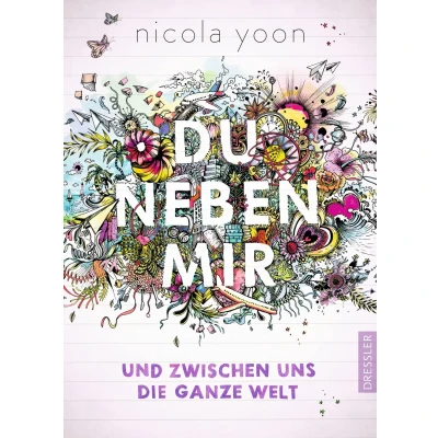 Abbildung von Du neben mir und zwischen uns die ganze Welt: Welt. Nominiert für den Deutschen Jugendliteraturpreis 2016, Kategorie Preis der Jugendlichen