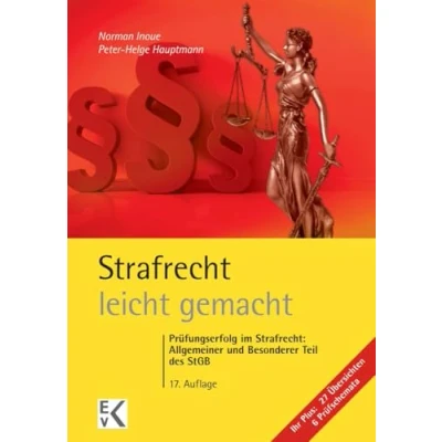 Abbildung von Strafrecht leicht gemacht.: Prüfungserfolg im Strafrecht: Allgemeiner und Besonderer Teil des StGB.: ... 6 Prüfschemata (GELBE SERIE gemacht)