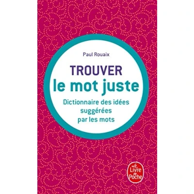 Abbildung von Dictionnaire des idées suggérées par les mots : trouver le mot juste (Ldp Dictionn.)