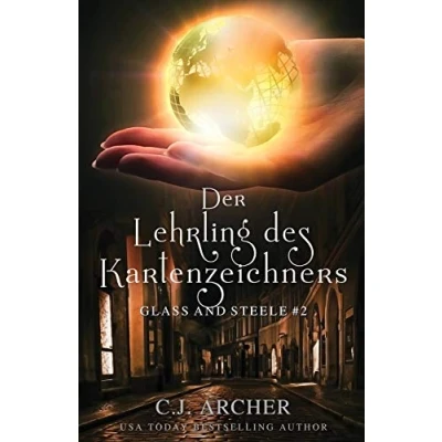 Abbildung von Der Lehrling des Kartenzeichners: Glass and Steele (Glass Serie, Band 2)