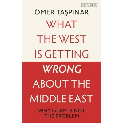 Abbildung von What the West is Getting Wrong about Middle East: Why Islam Not Problem