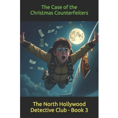 Abbildung von the Case of Christmas Counterfeiters: Classic Books for Boys; Mystery Kids (The North Hollywood Detective Club, Band 3)