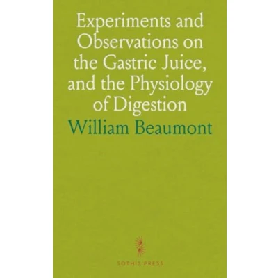 Abbildung von Experiments and Observations on the Gastric Juice, Physiology of Digestion