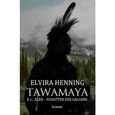 Abbildung von Tawamaya 6.1.: Alex Schatten des Galgens: Ein historischer Roman