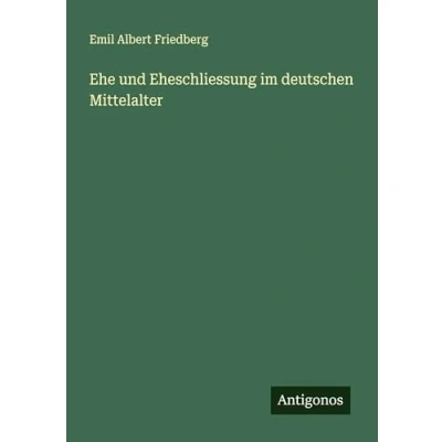Abbildung von Ehe und Eheschliessung im deutschen Mittelalter