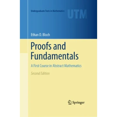 Abbildung von Proofs and Fundamentals: A First Course in Abstract Mathematics (Undergraduate Texts Mathematics)