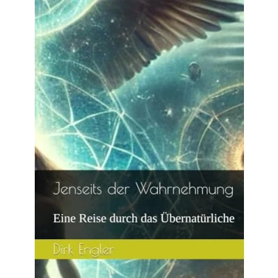 Abbildung von Jenseits der Wahrnehmung: Eine Reise durch das Übernatürliche