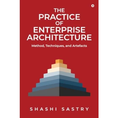 Abbildung von The Practice of Enterprise Architecture: Method, Techniques, and Artefacts