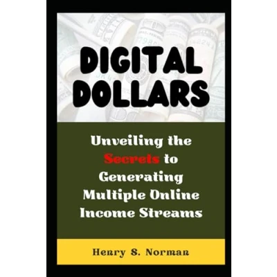 Abbildung von Digital Dollars: Unveiling the Secrets to Generating Multiple Online Income Streams