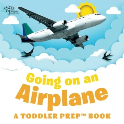 Abbildung von Going on an Airplane: A Toddler Prep Book (Toddler Books)