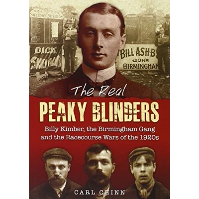 Abbildung von the Real Peaky Blinders: Billy Kimber, Birmingham Gang and Racecourse Wars of 1920s