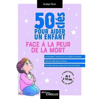 Abbildung von 50 clés pour aider un enfant face à la peur de mort