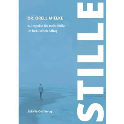 Abbildung von STILLE: 24 Impulse für mehr Stille im hektischen Alltag