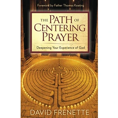 Abbildung von Path of Centering Prayer: Deepening Your Experience God