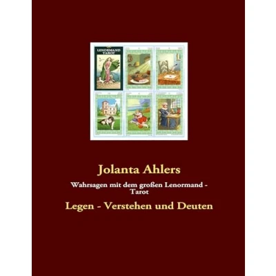 Abbildung von Wahrsagen mit dem großen Lenormand Tarot: Legen Verstehen und Deuten