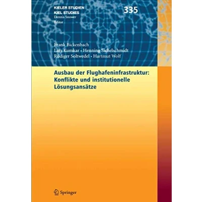 Abbildung von Ausbau der Flughafenstruktur: Konflikte Und Institutionelle Lösungsansätze: Losungsansatze (Kieler Studien Kiel Studies, 335, Band 335)