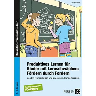 Abbildung von Produktives Lernen für Kinder mit Lernschwächen 3: Multiplikation + Division im Hunderterraum (1. bis 3. Klasse) (Cover Bild kann abweichen)