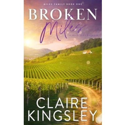 Abbildung von Broken Miles: A Small Town Romance (Miles Family, Band 1)