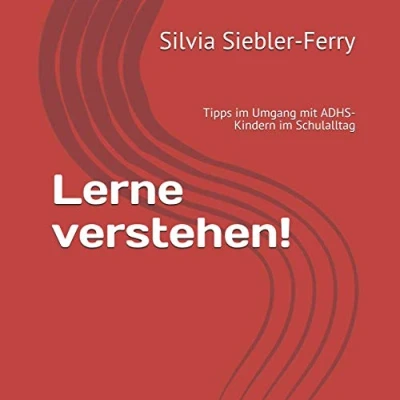 Abbildung von Lerne verstehen!: Tipps im Umgang mit ADHS Kindern Schulalltag