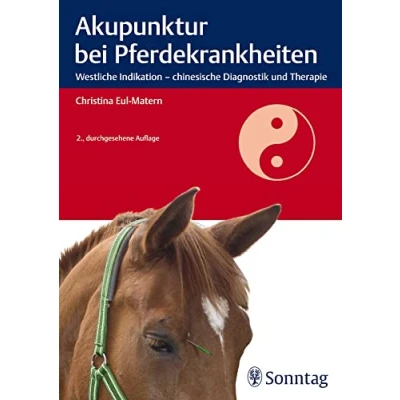 Abbildung von Akupunktur bei Pferdekrankheiten: Westliche Indikation chinesische Diagnostik und Therapie