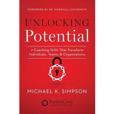 Abbildung von Unlocking Potential: 7 Coaching Skills That Transform Individuals, Teams, &amp; Organizations