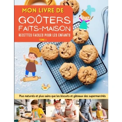 Abbildung von Mon livre de goûters faits maison. des recettes faciles pour les enfants.: plus naturels et sains que biscuits gâteaux supermarchés Intérieur en couleur