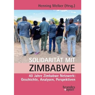 Abbildung von Solidarität mit Zimbabwe: 40 Jahre Zimbabwe Netzwerk: Geschichte, Analysen, Perspektiven