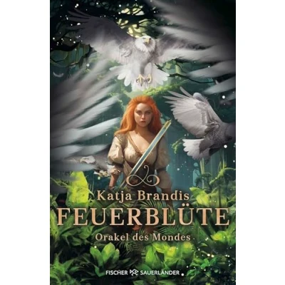 Abbildung von Feuerblüte Orakel des Mondes: Fantasy Trilogie ab 12 Jahren von Bestsellerautorin Katja Brandis