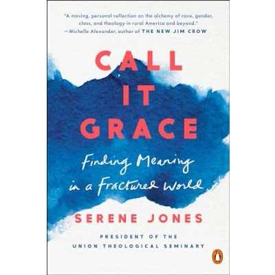 Abbildung von Call It Grace: Finding Meaning in a Fractured World
