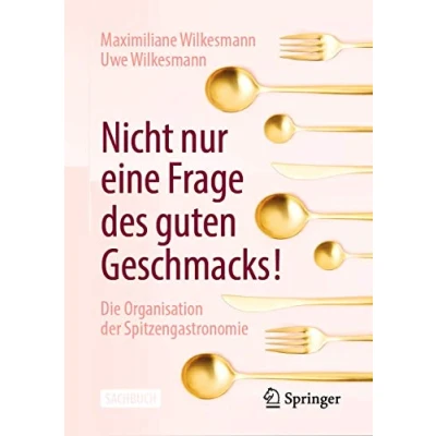 Abbildung von Nicht nur eine Frage des guten Geschmacks!: Die Organisation der Spitzengastronomie