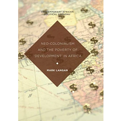 Abbildung von Neo Colonialism and the Poverty of &#039;Development&#039; in Africa (Contemporary African Political Economy)