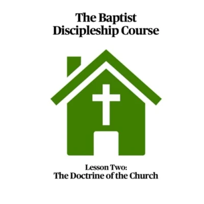 Abbildung von the Baptist Discipleship Course: Doctrine of Church
