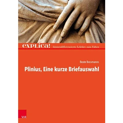 Abbildung von Plinius: Eine kurze Briefauswahl (explica!) (explica!: binnendifferenzierte Lektüre zum Falten)