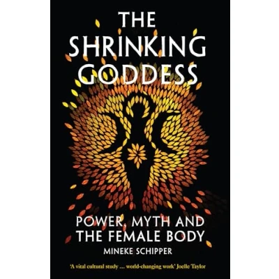 Abbildung von Shrinking Goddess: Power, Myth and the Female Body