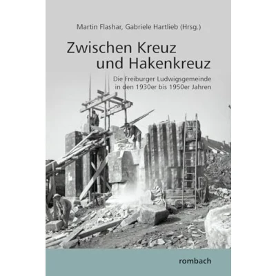 Abbildung von Zwischen Kreuz und Hakenkreuz: Die Freiburger Ludwigsgemeinde in den 1930er bis 1950er Jahren