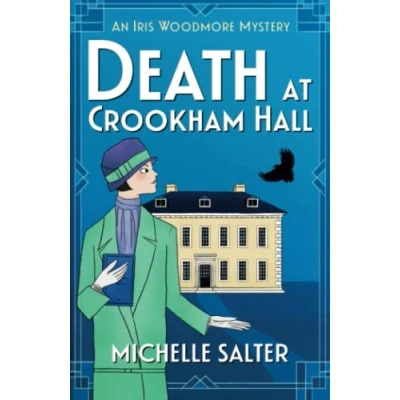 Abbildung von Death at Crookham Hall: The start of a gripping 1920s cozy mystery series from Michelle Salter (The Iris Woodmore Mysteries, 1)