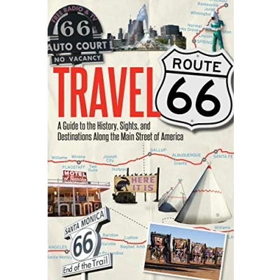 Abbildung von Travel Route 66: A Guide to the History, Sights, and Destinations Along Main Street of America
