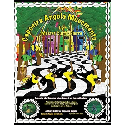 Abbildung von Capoeira Angola Movements: Basic and intermediate movements for