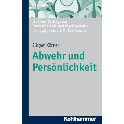 Abbildung von Abwehr und Persönlichkeit (Lindauer Beiträge zur Psychotherapie Psychosomatik)