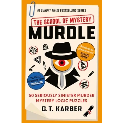 Abbildung von Murdle: THE School of Mystery: SUNDAY TIMES BESTSELLING SERIES: 50 Seriously Sinister Murder Mystery Logic Puzzles (Murdle Puzzle Series)