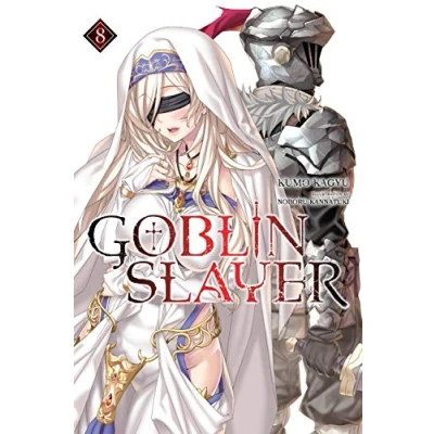 Abbildung von Goblin Slayer, Vol. 8 (light novel) (GOBLIN SLAYER LIGHT NOVEL SC)