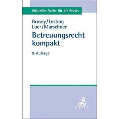 Abbildung von Betreuungsrecht kompakt: Systematische Darstellung des gesamten Betreuungsrechts (Aktuelles Recht für die Praxis)