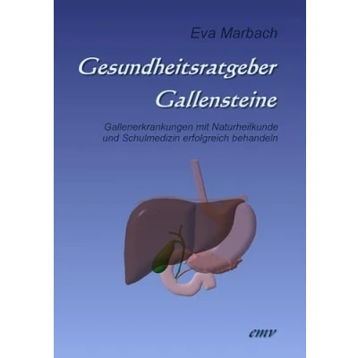 Abbildung von Gesundheitsratgeber Gallensteine: Gallenerkrankungen mit Naturheilkunde und Schulmedizin erfolgreich behandeln