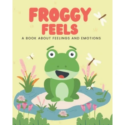 Abbildung von Froggy Feels: A Book About Feelings and Emotions