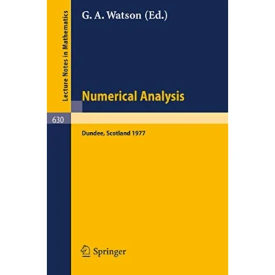 Abbildung von Numerical Analysis: Proceedings of the Biennial Conference Held at Dundee, June 28 July 1, 1977 (Lecture Notes in Mathematics, 630, Band 630)
