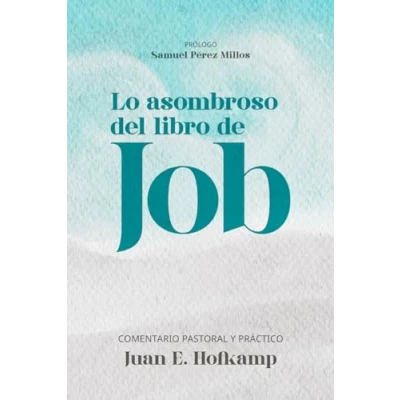 Abbildung von Lo asombroso del libro de Job: Comentario pastoral y práctico