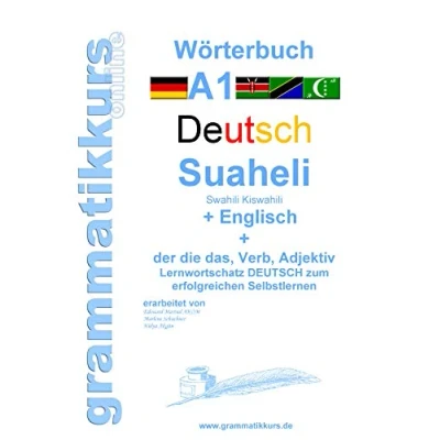 Abbildung von Wörterbuch Deutsch Suaheli Kiswahili Englisch: Lernwortschatz A1 Sprachkurs zum erfolgreichen Selbstlernen für TeilnehmerInnen aus Afrika ... Swahili Englisch A2 B1)