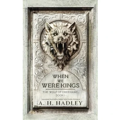 Abbildung von When We Were Kings (The Wolf of Oberhame, Band 1)